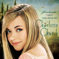 Prelude...The Best of Charlotte Church