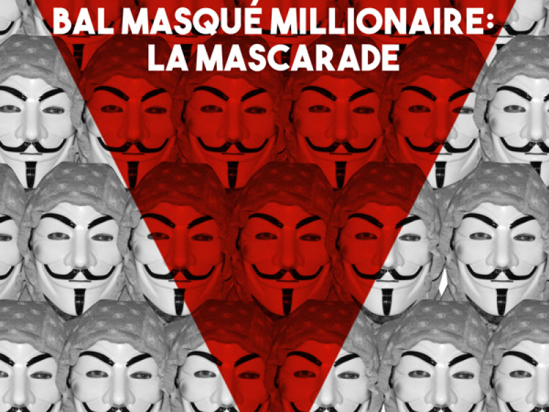 Bal masqué millionaire: la mascarade