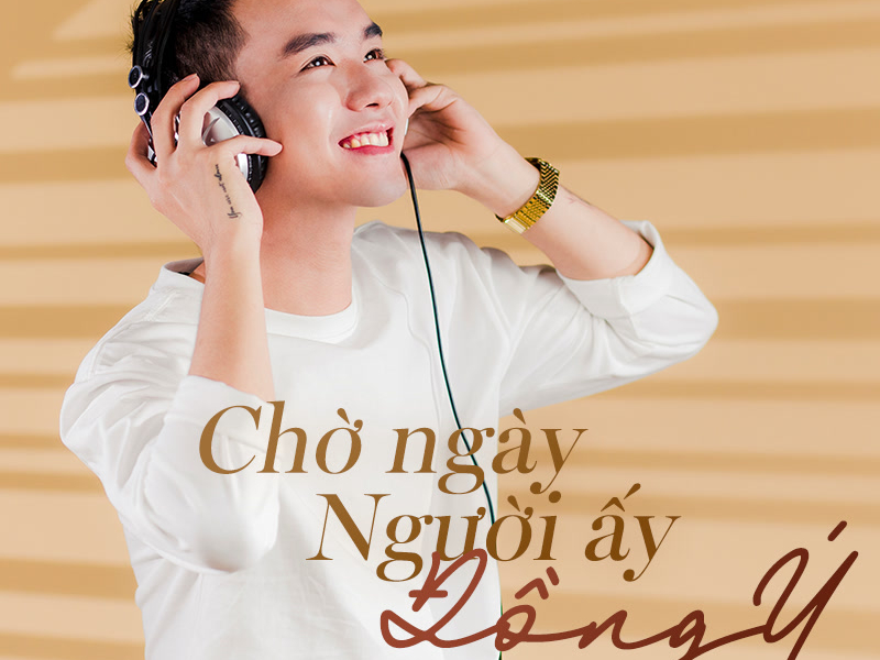 Chờ Ngày Người Ấy Đồng Ý (Single)