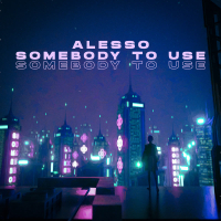 Somebody To Use (Single)