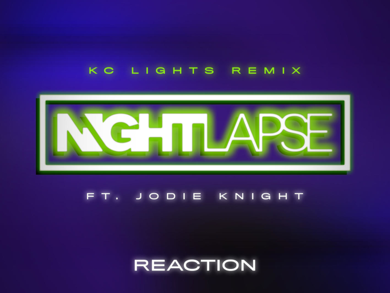 Reaction (KC Lights Remix) (Single)