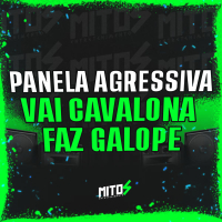 Panela Agressiva Vai Cavalona Faz Galope (Single)