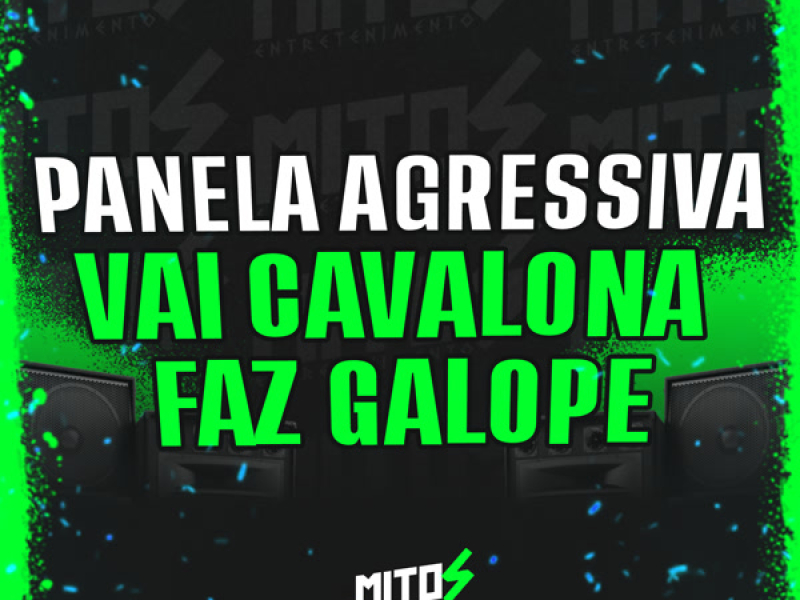 Panela Agressiva Vai Cavalona Faz Galope (Single)