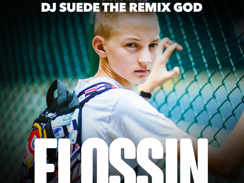 Flossin (feat. DJ Suede The Remix God)