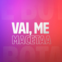 Vai, Me Macetaa (Single)
