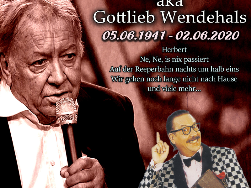 Werner Böhm aka Gottlieb Wendehals, 05.06.1941 – 02.06.2020