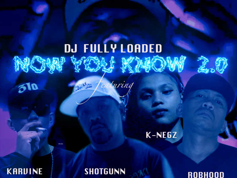 Now You Know 2.0 (feat. Shotgunn, Karvine & K-Negz) (Version 2) (Single)