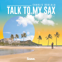 Talk To My Sax (Single)
