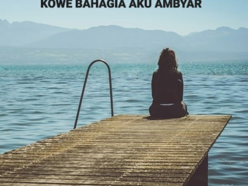 KOWE BAHAGIA AKU AMBYAR (Remix) (Single)