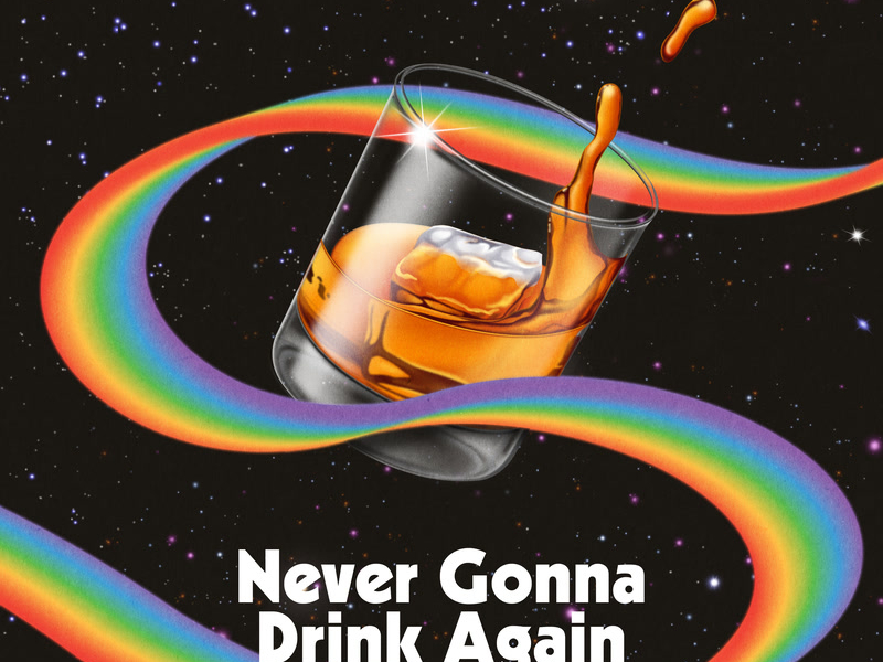 Never Gonna Drink Again (Single)