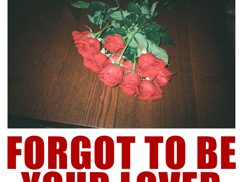 Forgot To Be Your Lover (Single)