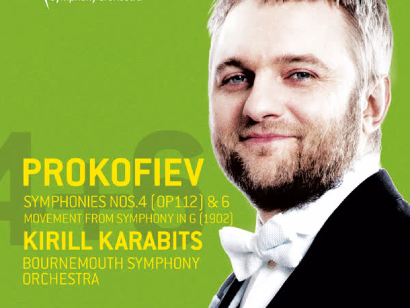 Prokofiev Symphonies Nos. 4 (rev. 1947) & 6, Symphonic Fragment
