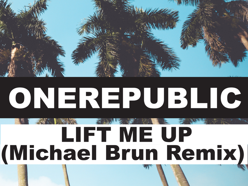 Lift Me Up (Michael Brun Remix) (Single)