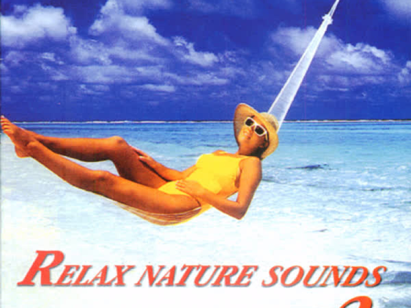 Relax Nature Sounds & Landscapes Vol. 2