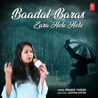 Baadal Baras Zara Hole Hole (Single)
