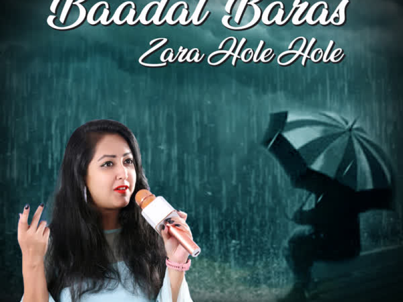 Baadal Baras Zara Hole Hole (Single)