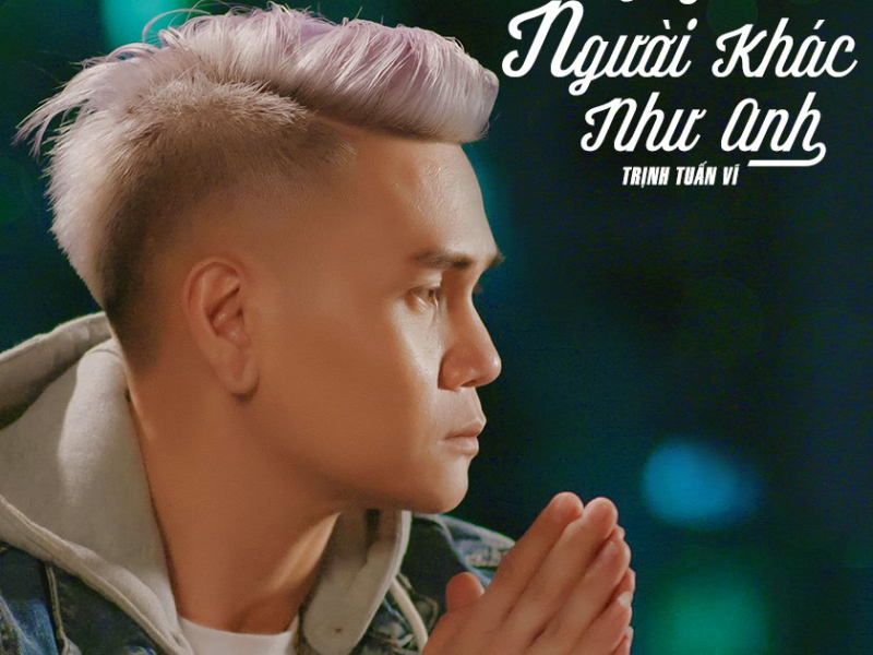 Đừng Yêu Người Khác Như Anh (Single)