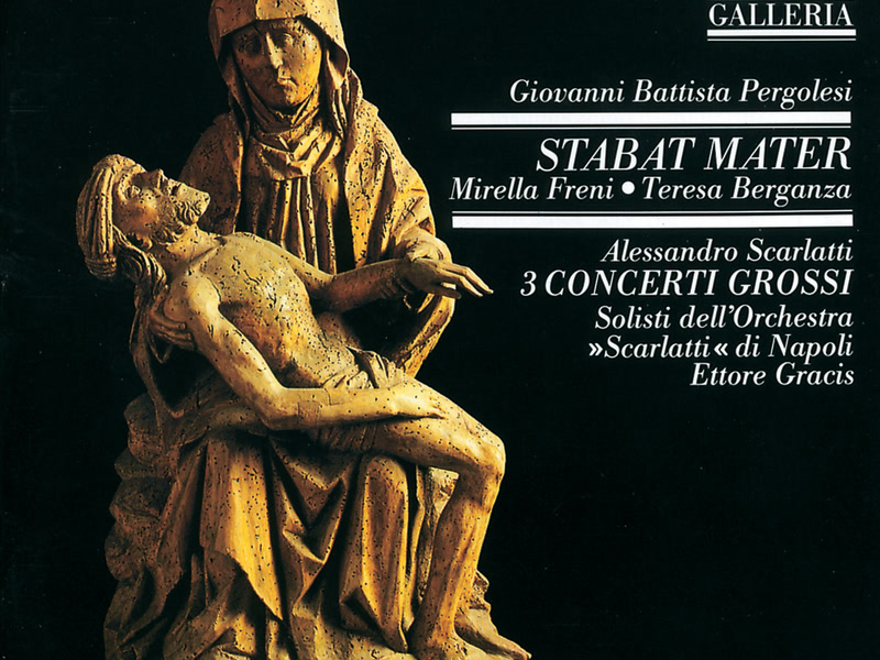 Pergolesi: Stabat Mater / Scarlatti: 3 Concerti grossi