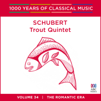 Schubert: Trout Quintet (1000 Years Of Classical Music, Vol. 34)