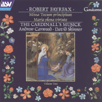 Fayrfax: Missa Tecum principium; Maria plena virtute etc
