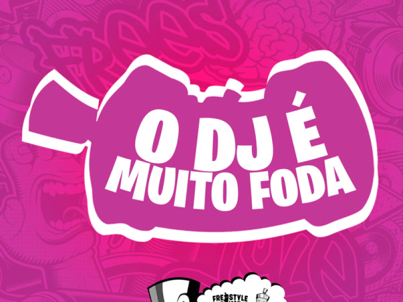 O Dj É Muito Foda (Single)