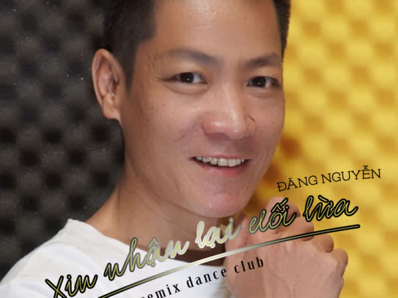 Xin Nhận Lại Dối Lừa (Remix Dance Club) (Single)