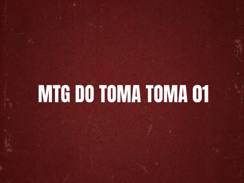 MTG DO TOMA TOMA 01 (Single)