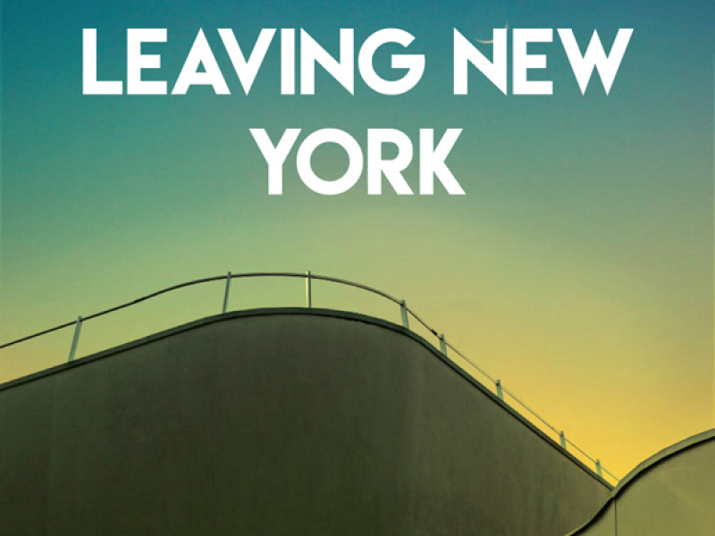 Leaving New York (Single)