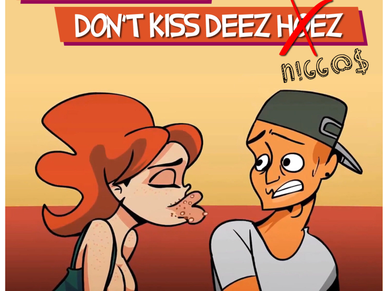 Don't Kiss Deez Hoez (Single)