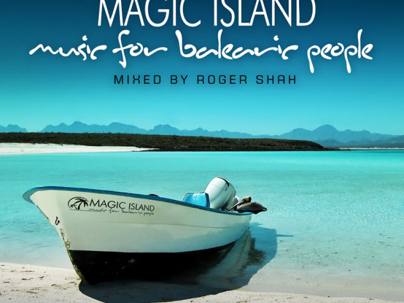 Magic Island - Music For Balearic People, Vol 3 (Mixed Version) (Mixed By Roger Shah)