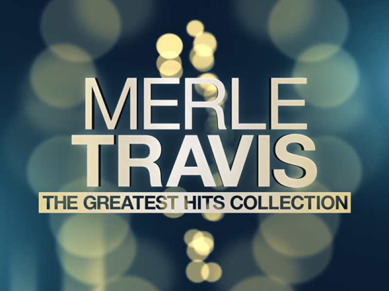 Merle Travis - The Greatest Hits Collection