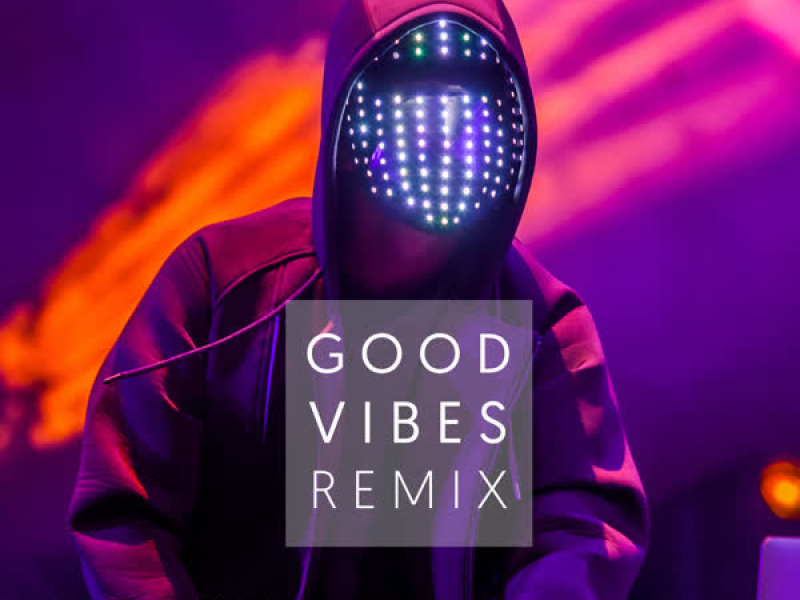 Good Vibes (Remix) (Single)