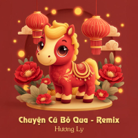 Chuyện Cũ Bỏ Qua (Remix) (Single)