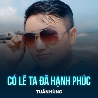 Có Lẽ Ta Đã Hạnh Phúc(Chachacha) (Single)