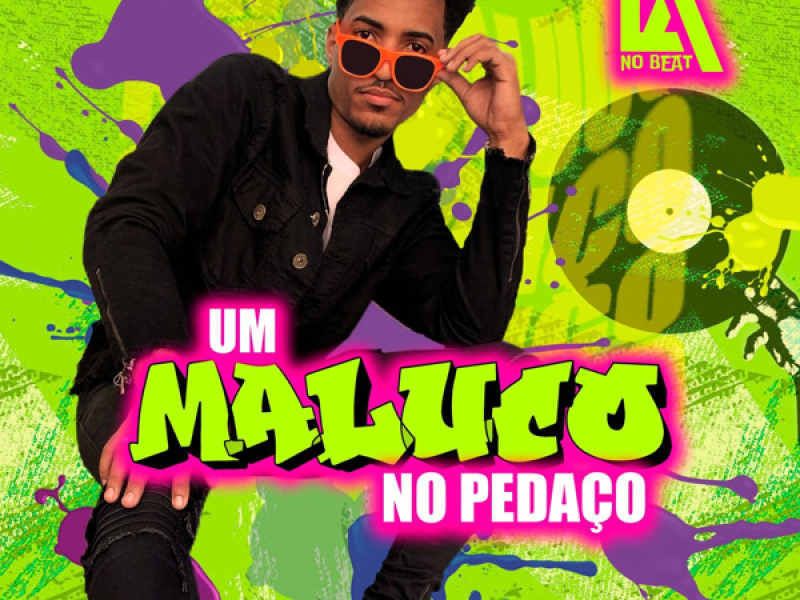 UM MALUCO NO PEDAÇO (Single)
