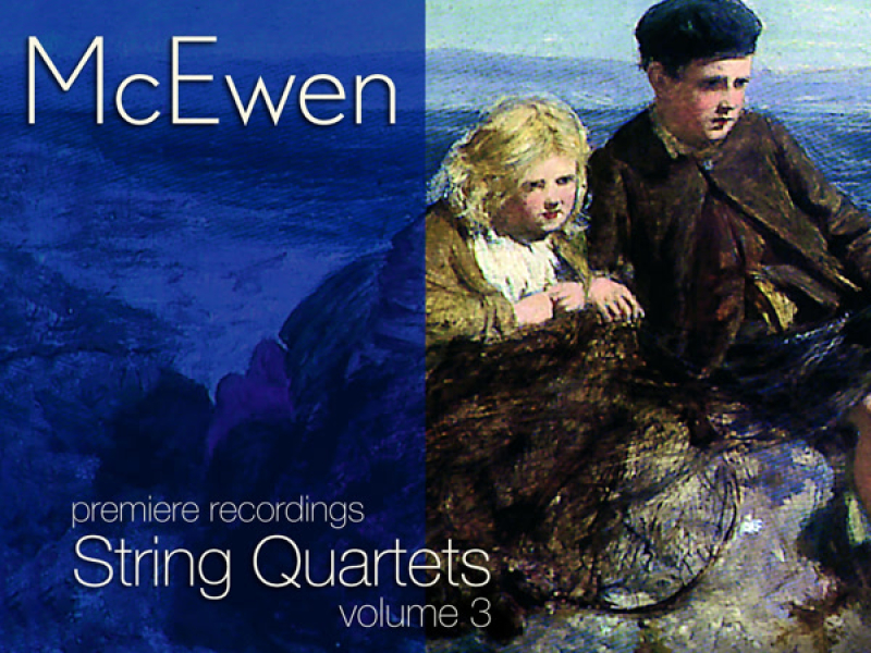 McEwen: String Quartets, Vol. 3
