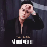 Vì Quá Yêu Em (Single)