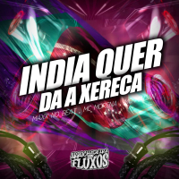 índia Quer dar a Xereca ( Versão Verão ) (Single)