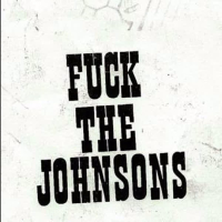 Fuck the Johnsons