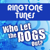 Ringtone Tunes: Who Let The Dogs Out