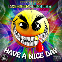 Have a Nice Day (feat. Big Caz & Shade Sheist)