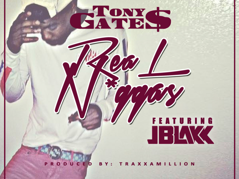 Real N*ggas (feat. J Blakk) (Single)