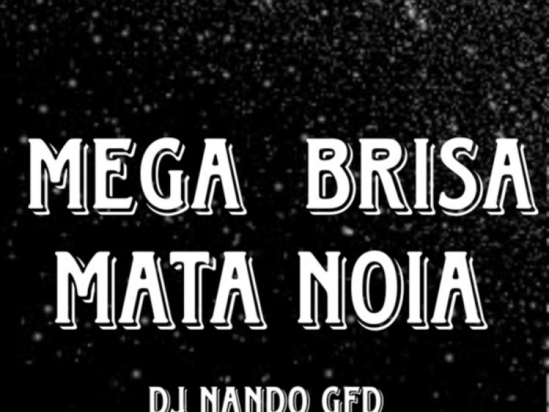MEGA BRISA MATA NOIA (Single)