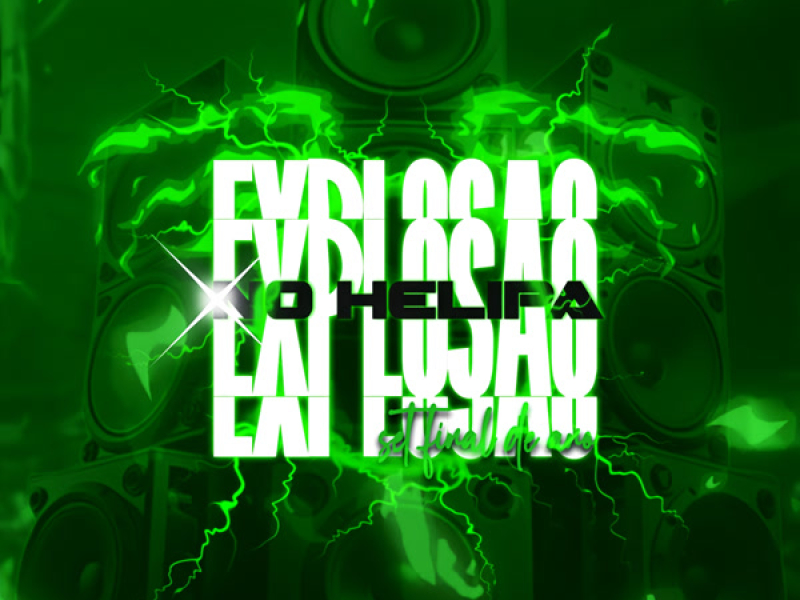 EXPLOSÃO NO HÉLIPA - Set final de ano (Single)