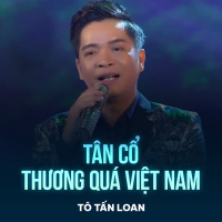 Tân Cổ Thương Quá Việt Nam (Single)