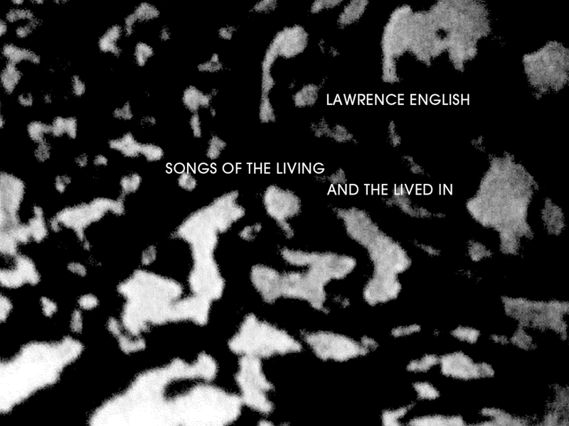 Songs of the Living and the Lived In