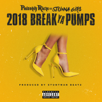 2018 Break Ya Pumps (feat. Stunna Girl)