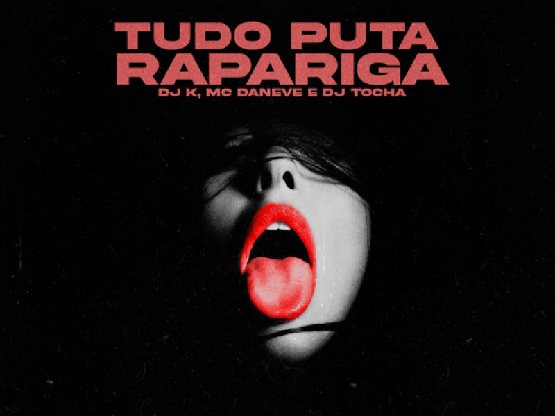TUDO PUTA RAPARIGA (Single)