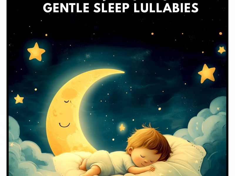 Goodnight My Baby – Gentle Sleep Lullabies