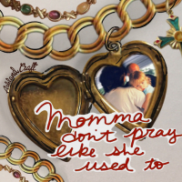 Momma Don’t Pray Like She Used To (Single)